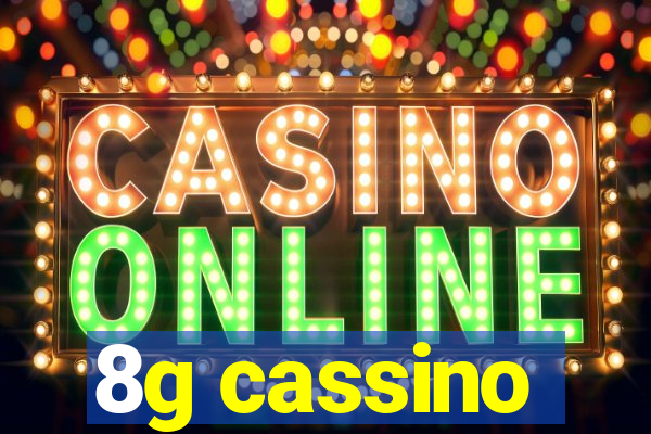 8g cassino